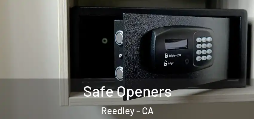  Safe Openers Reedley - CA