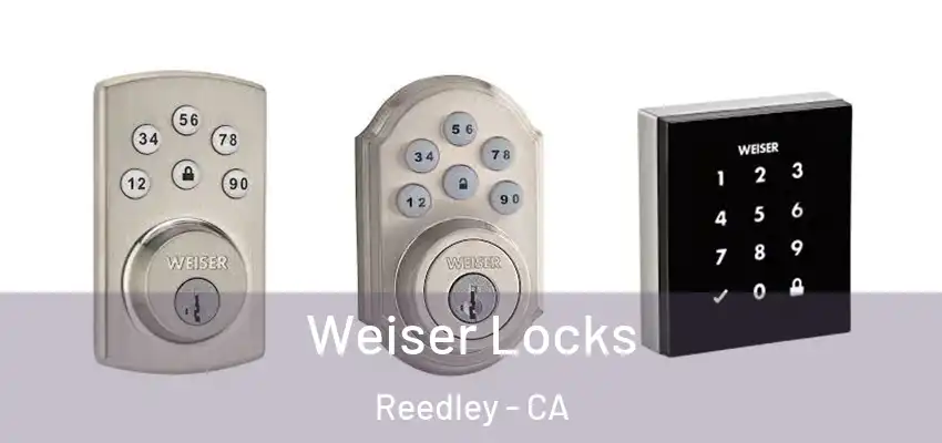  Weiser Locks Reedley - CA